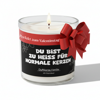 Duftkerze im Glas mit frechem Spruch - Du Bist Zu Heiss Für Normale Kerzen